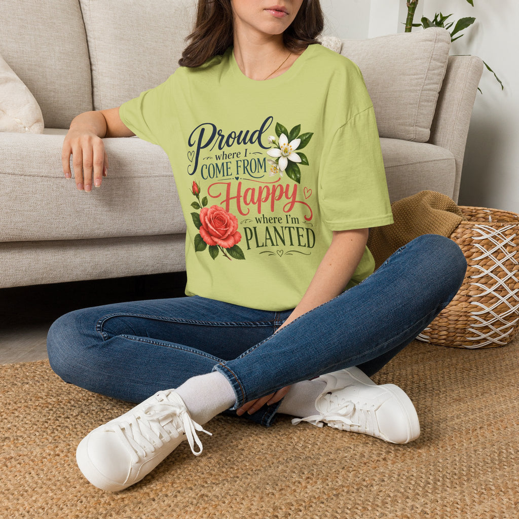 Proud Where I Come From Happy Where I'm Planted T-Shirt
