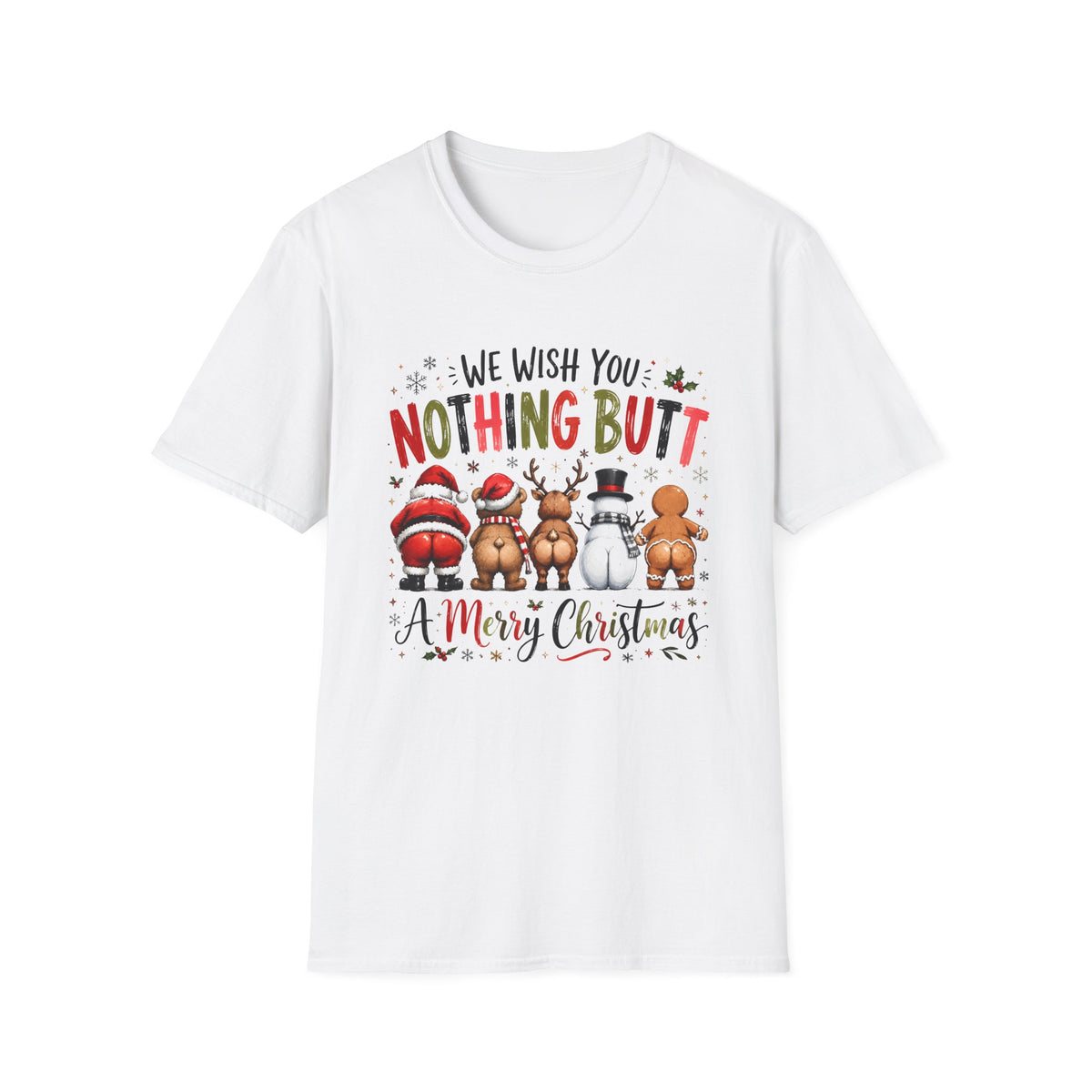 We Wish You Nothing Butt A Merry Christmas T-Shirt