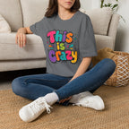 This Is Crazy T-Shirt