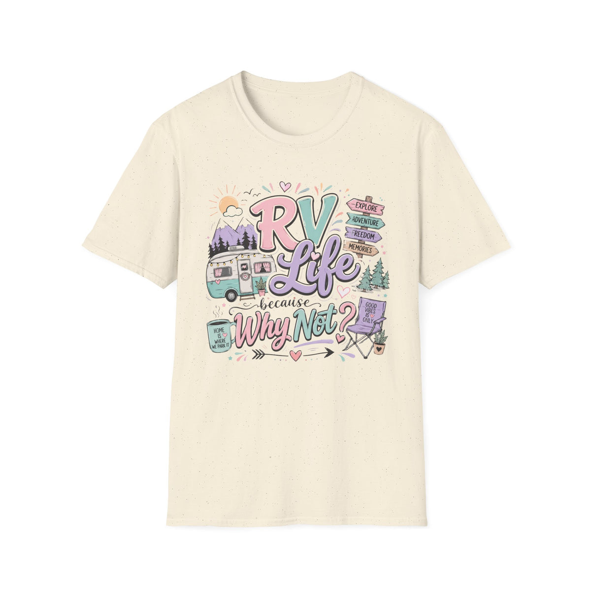 RV Life Cuz Why Not T-Shirt