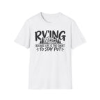 RV'ing Because Life is too Short to Stay Put T-Shirt