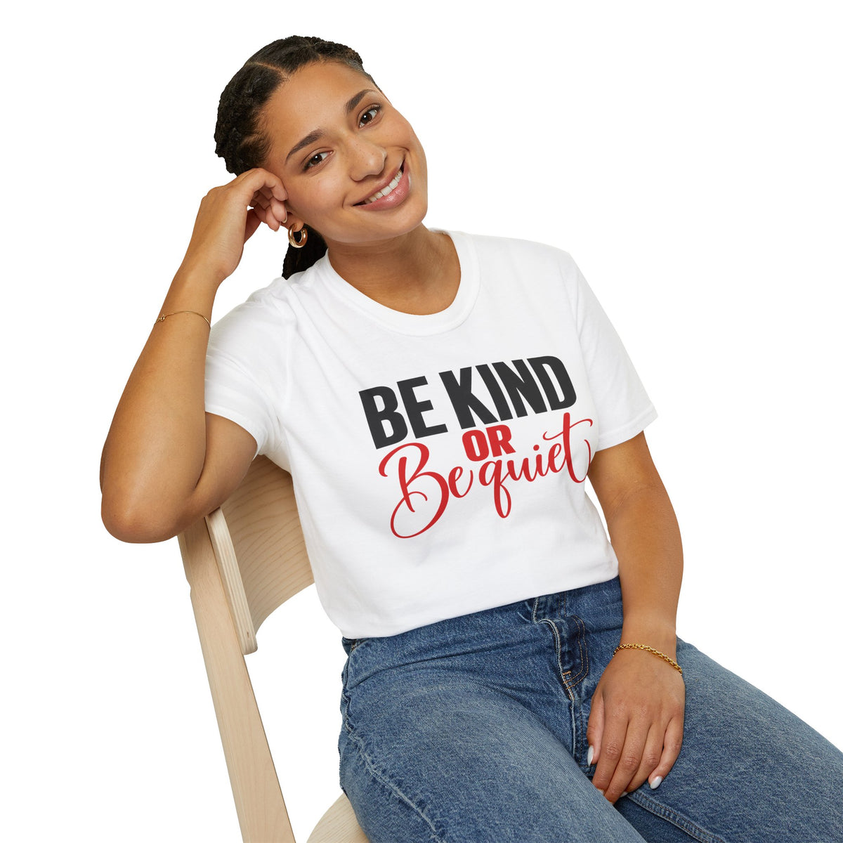 Be Kind or Be Quiet T-Shirt