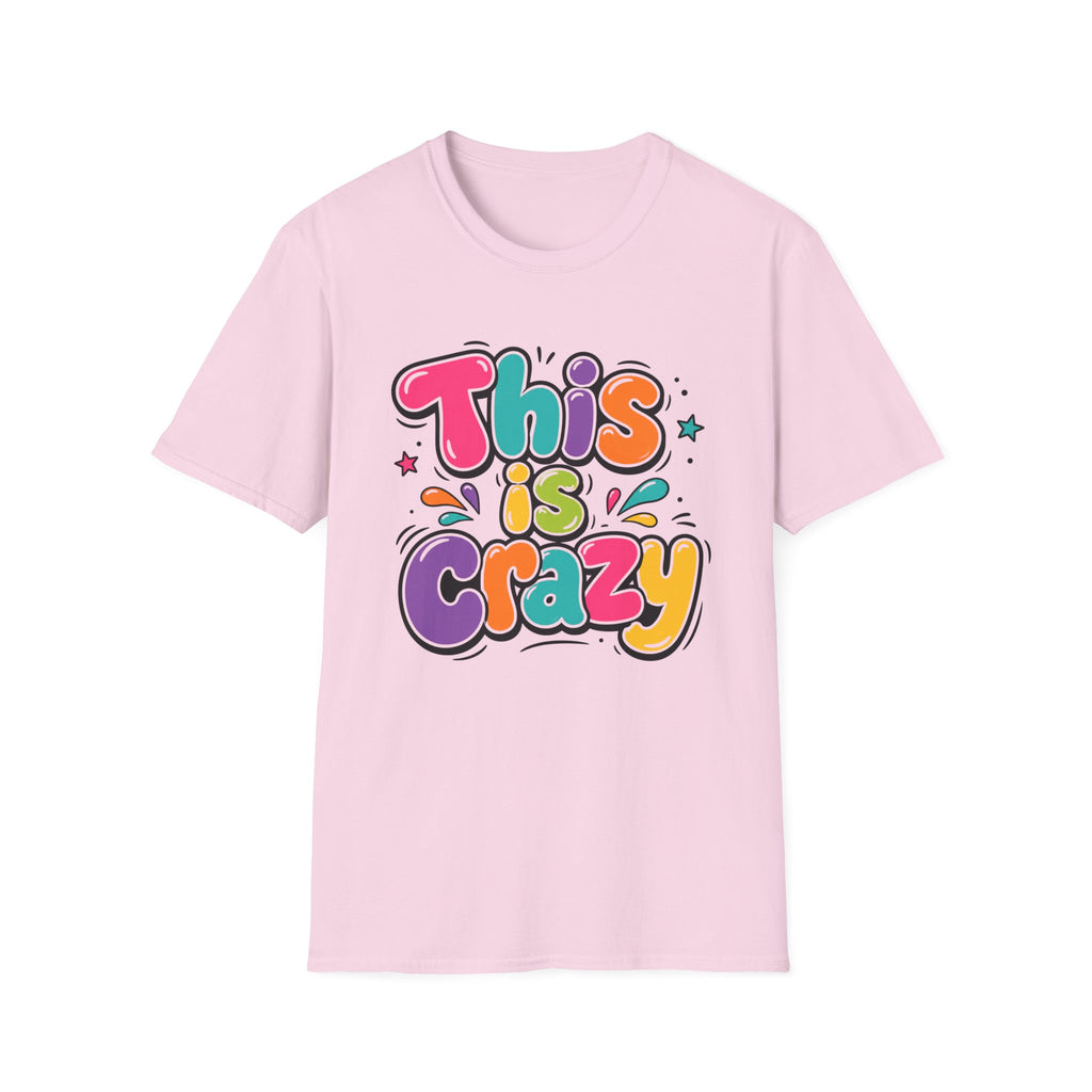This Is Crazy T-Shirt