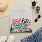 RV Life Collect Memories Not Things T-Shirt