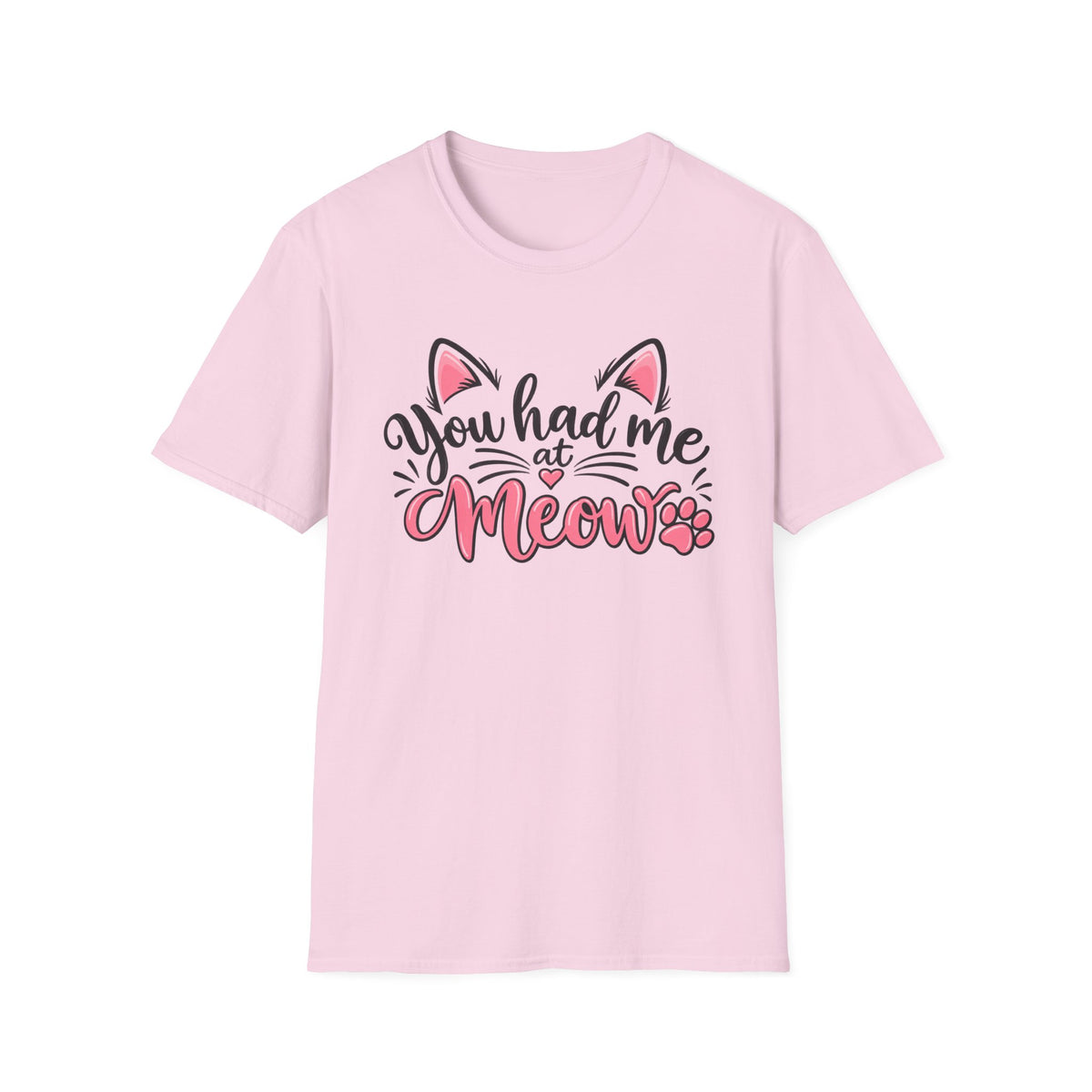 You Had Me at "Meow" T-Shirt