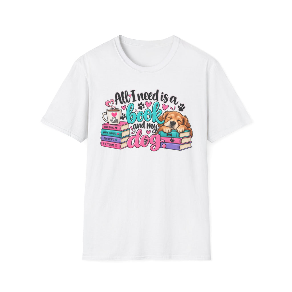 All I Need is a Book & My Dog T-Shirt