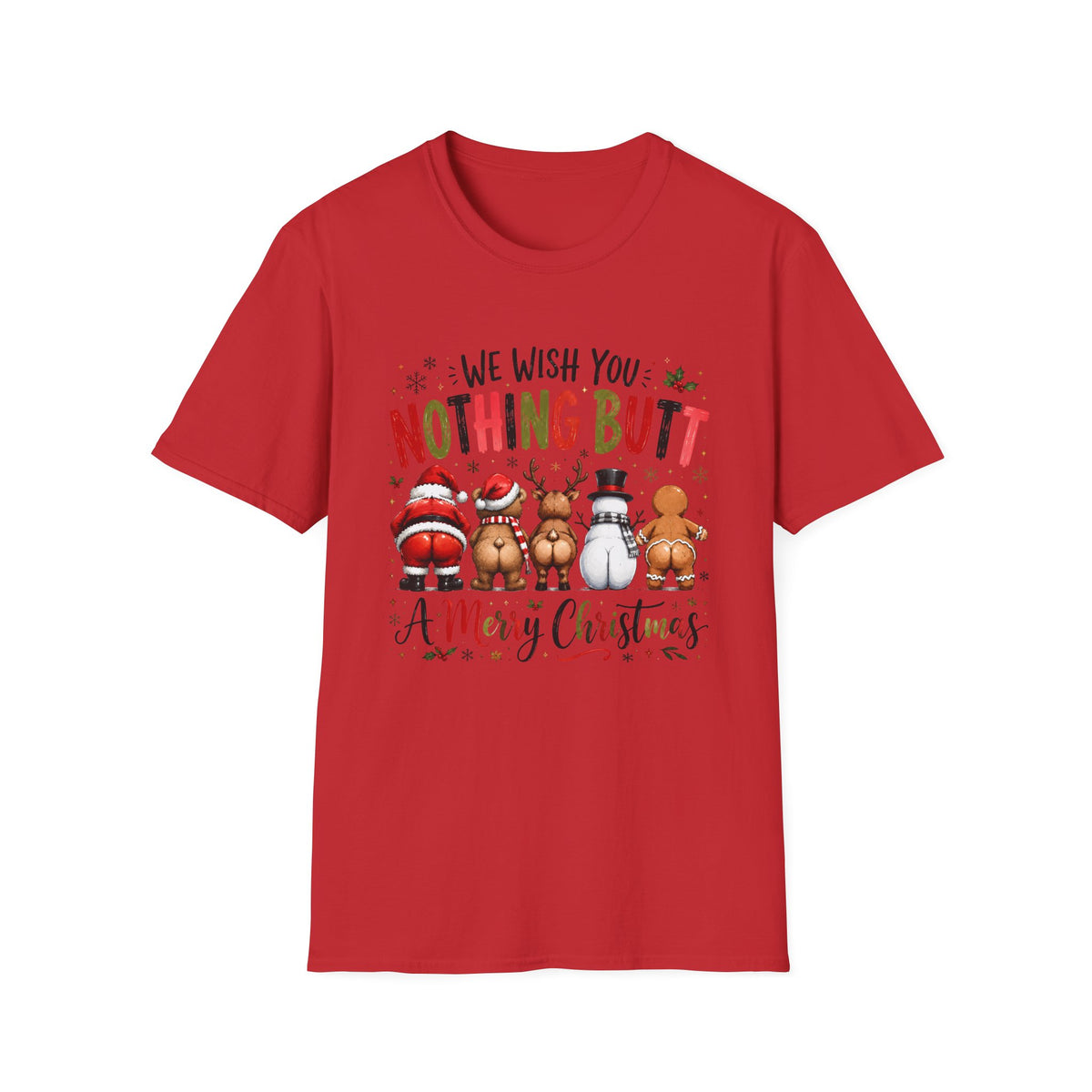 We Wish You Nothing Butt A Merry Christmas T-Shirt