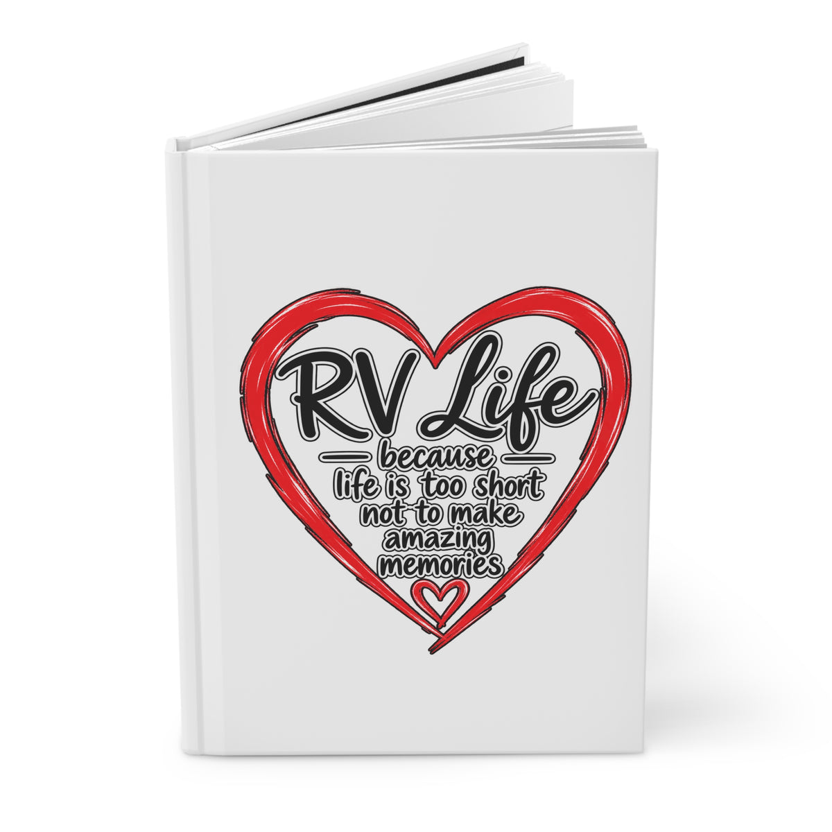 RV Life because Life is too Short - Journal Hardcover