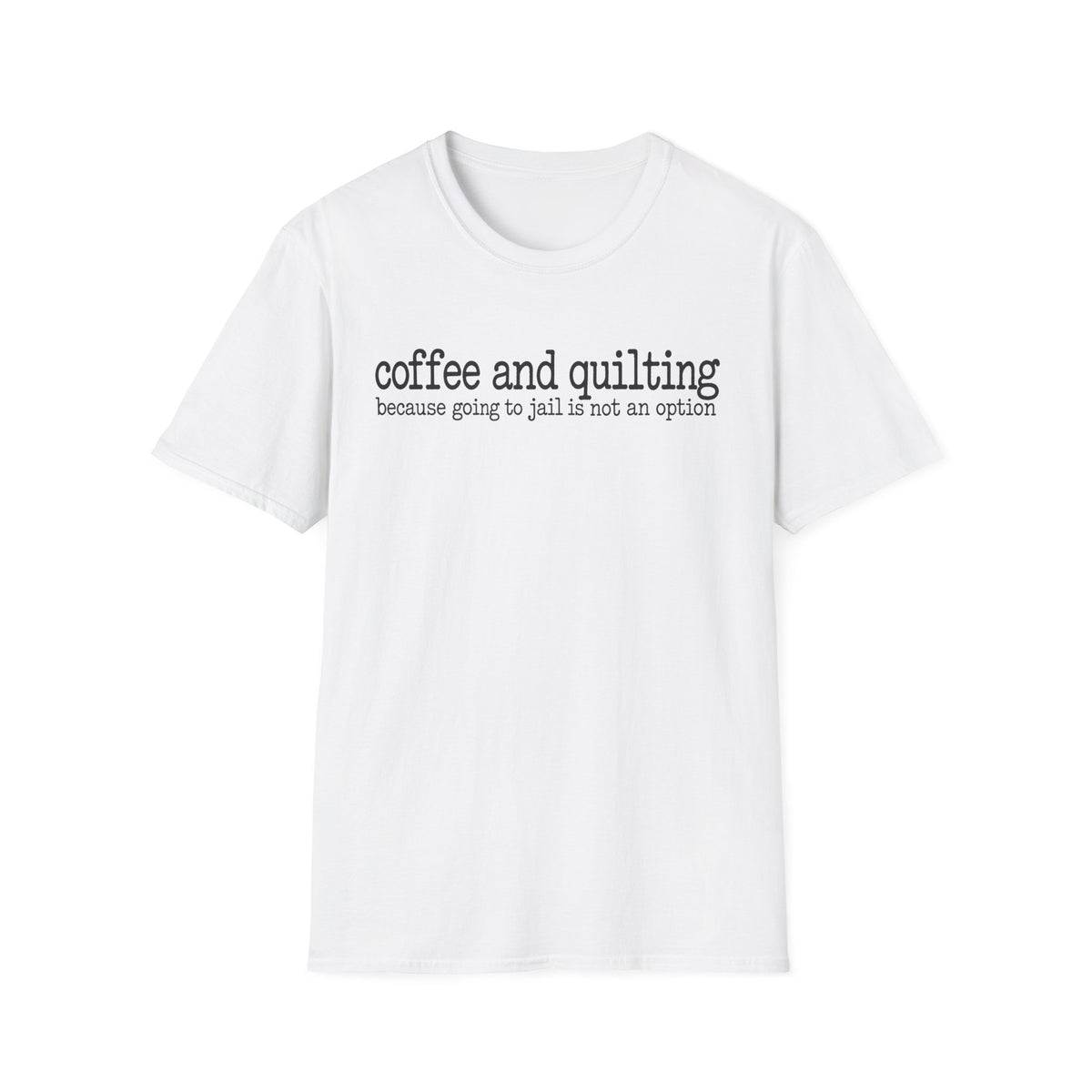 Coffee and Quilting MottoT-Shirt