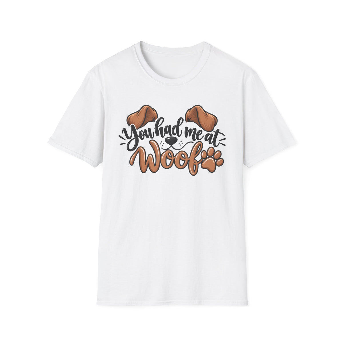 You Had Me at "Woof" T-Shirt