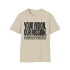 Your Vision. Our Mission. T-Shirt