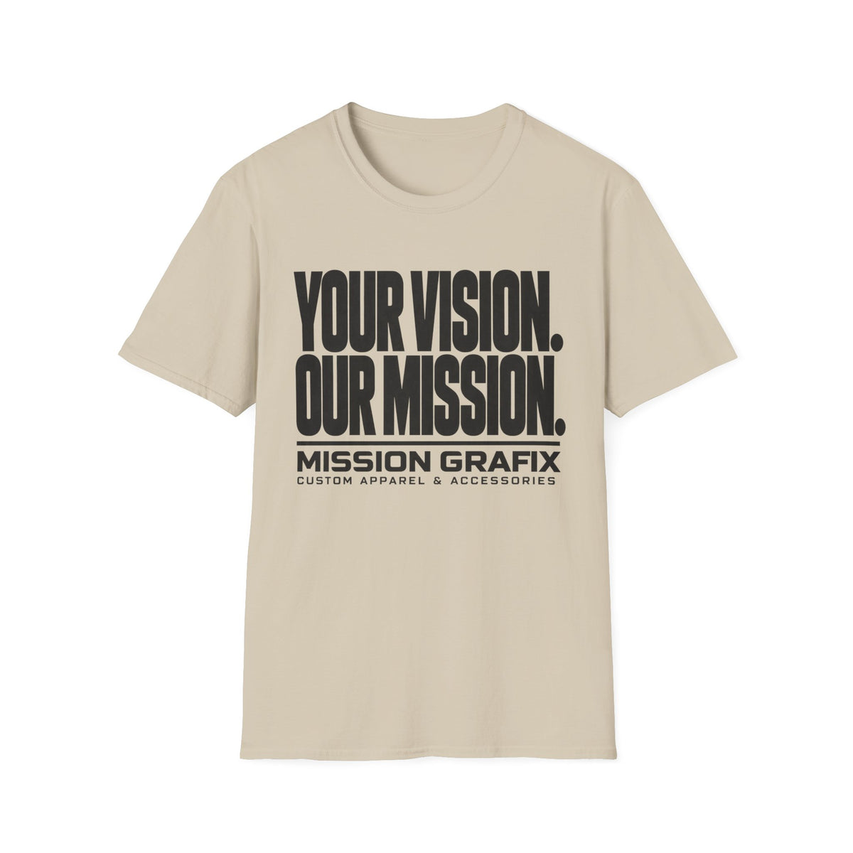 Your Vision. Our Mission. T-Shirt