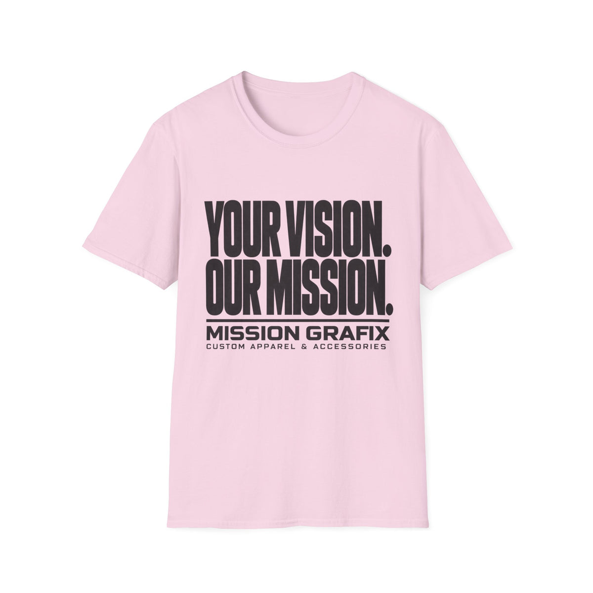 Your Vision. Our Mission. T-Shirt