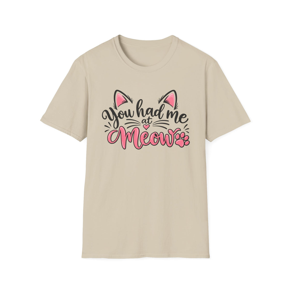 You Had Me at "Meow" T-Shirt