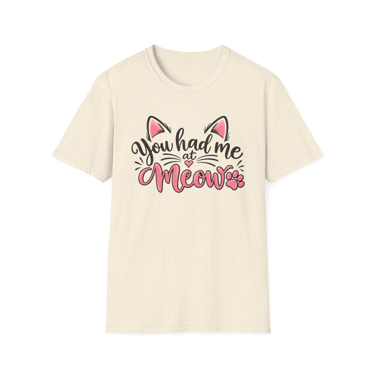 You Had Me at "Meow" T-Shirt