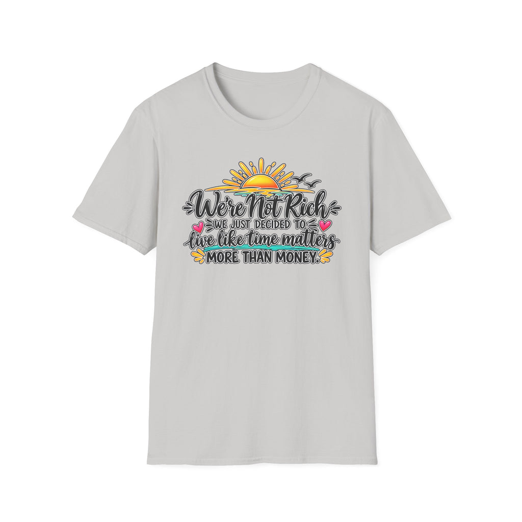 We’re Not Rich Sunrise quote T-Shirt