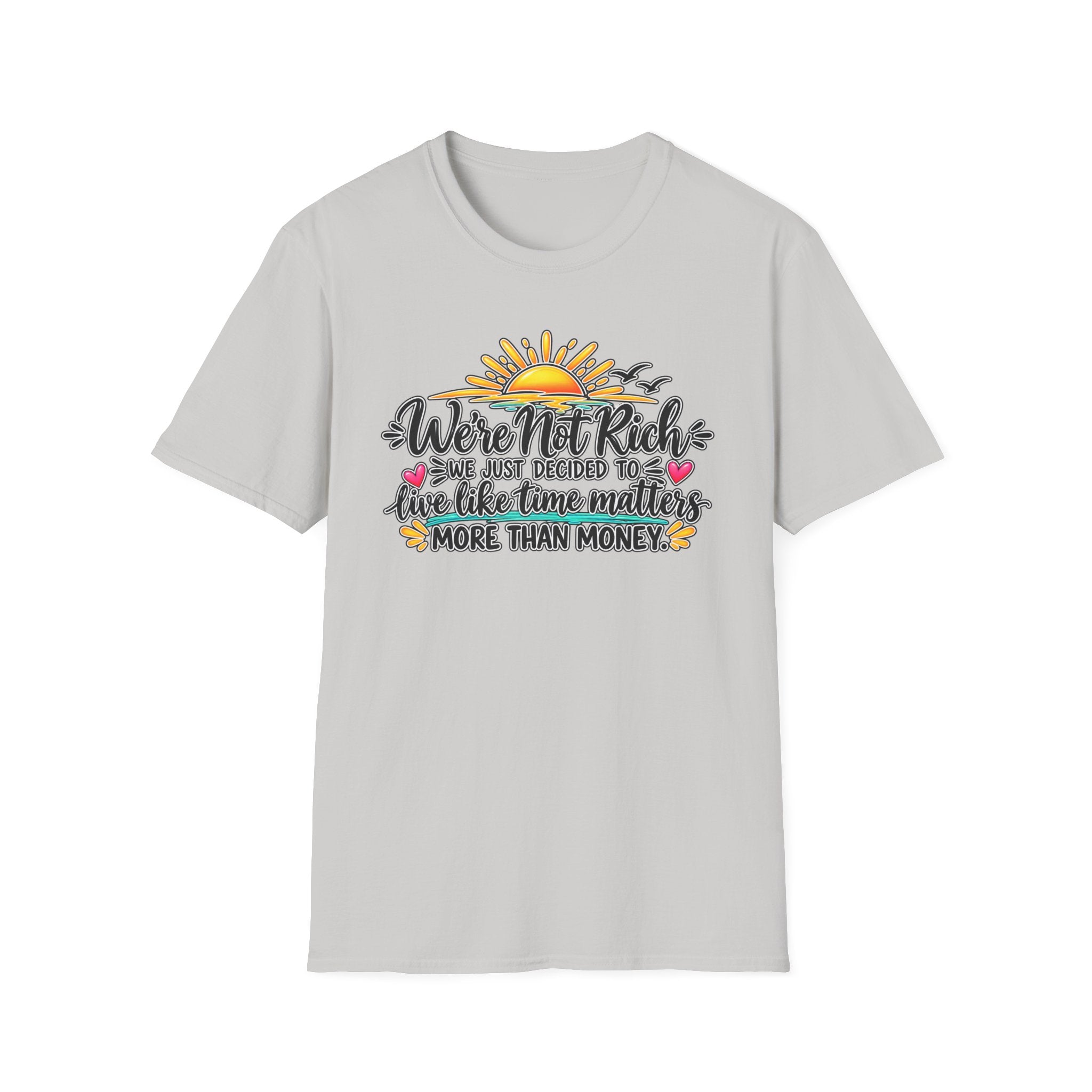 We’re Not Rich Sunrise quote T-Shirt