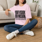 Your Vision. Our Mission. T-Shirt