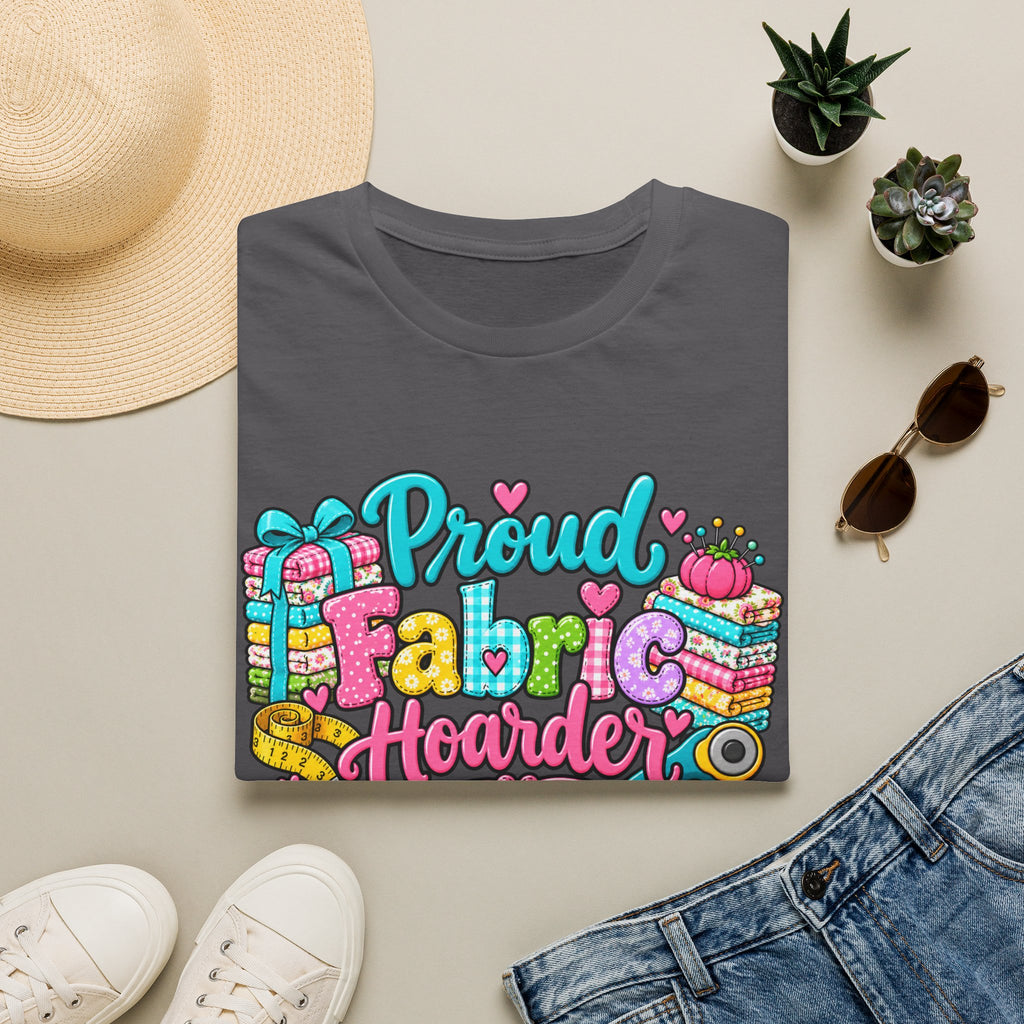 Proud Fabric Hoarder T-Shirt