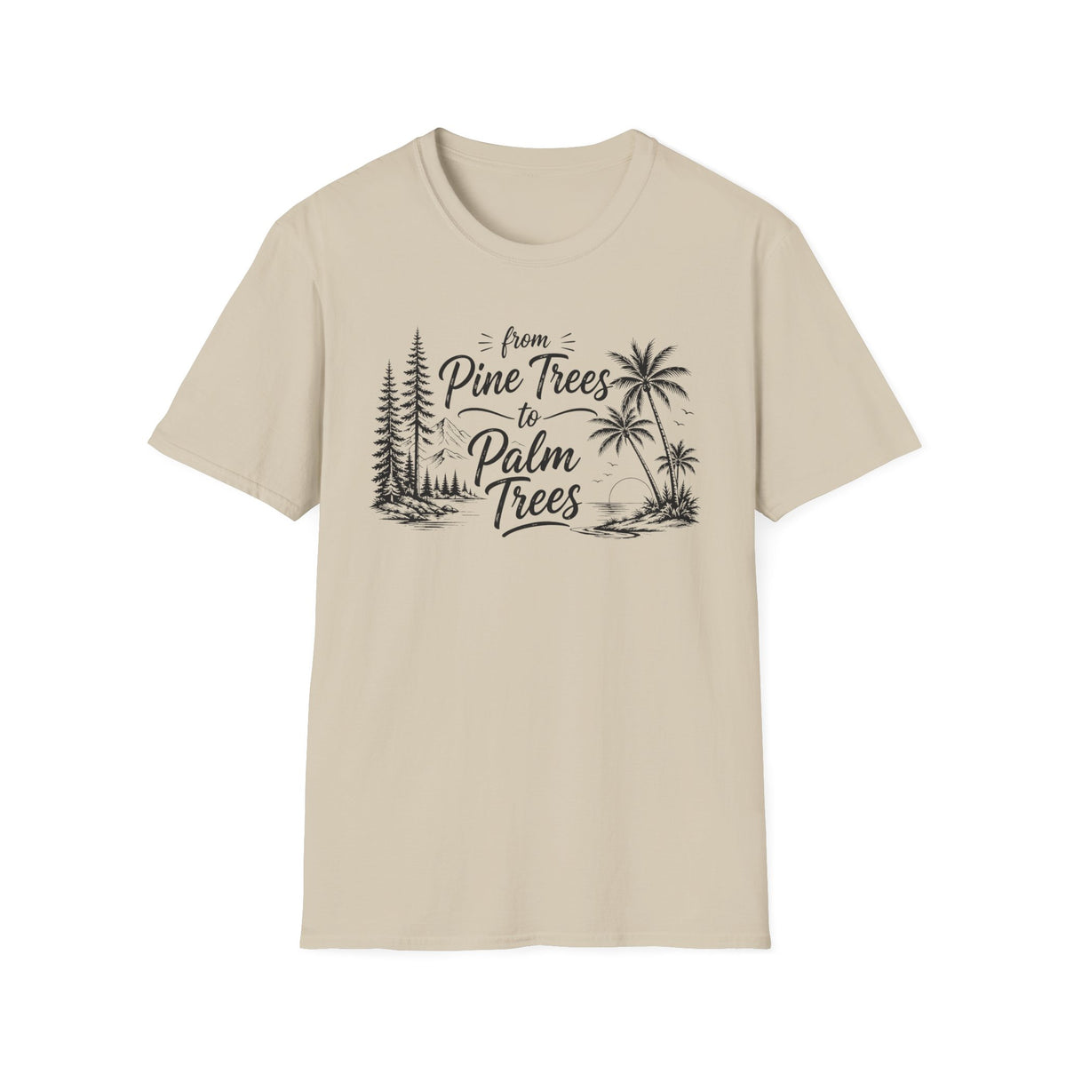 Pine Trees to Palm Trees T-Shirt