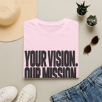 Your Vision. Our Mission. T-Shirt