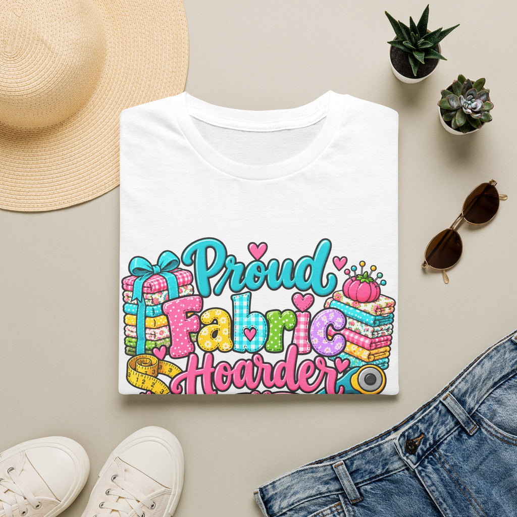 Proud Fabric Hoarder T-Shirt