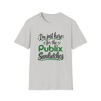 I'm Just Here for the Publix Sandwiches T-Shirt