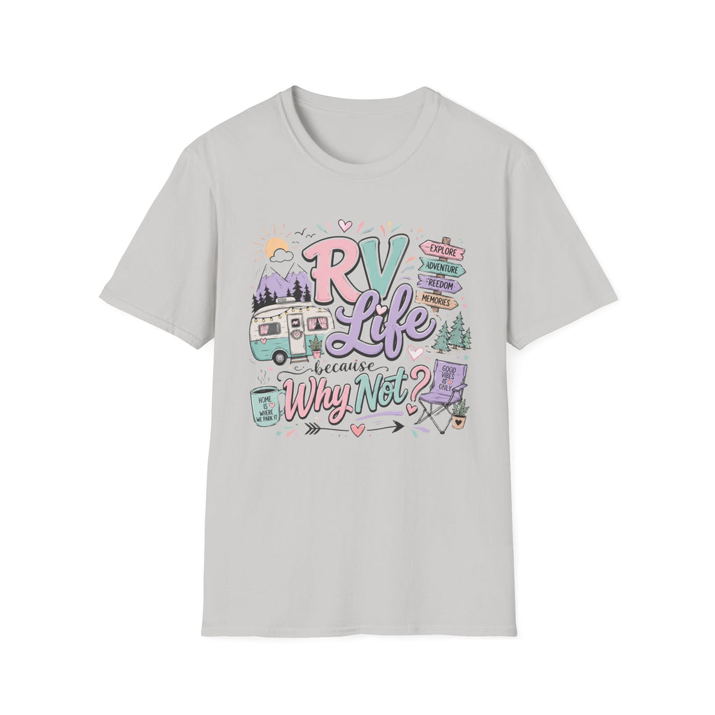 RV Life Cuz Why Not T-Shirt