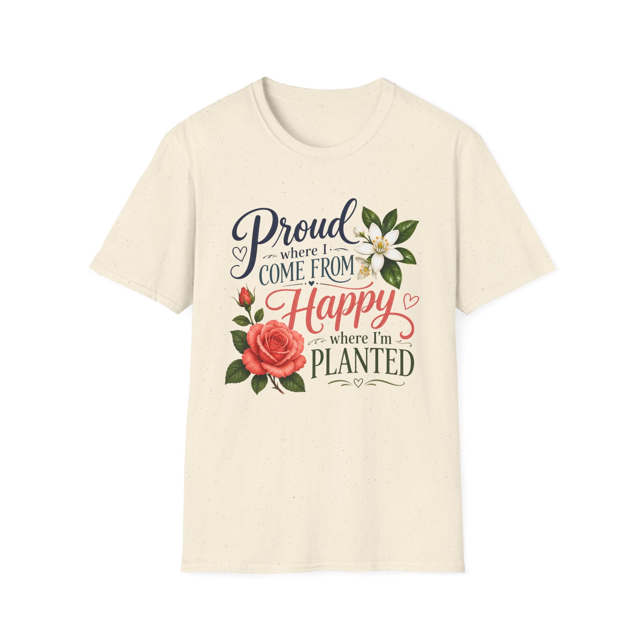 Proud Where I Come From Happy Where I'm Planted T-Shirt