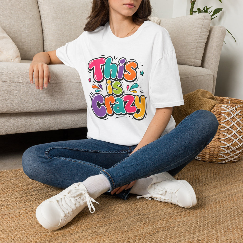 This Is Crazy T-Shirt