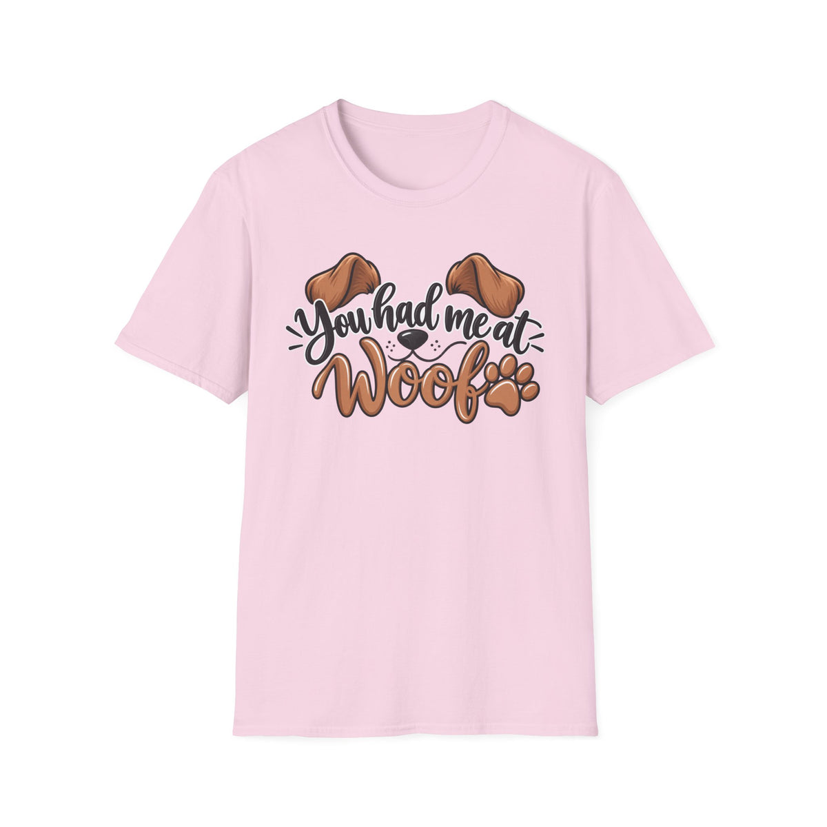 You Had Me at "Woof" T-Shirt