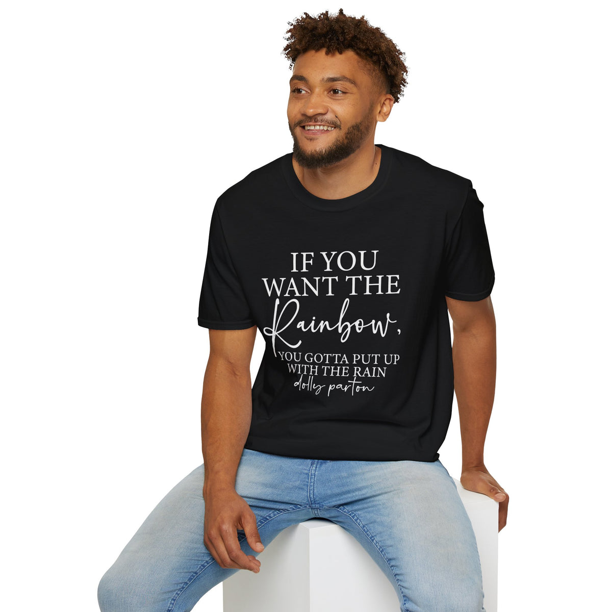 If You Want The Rainbow Dolly Parton Quote T-Shirt