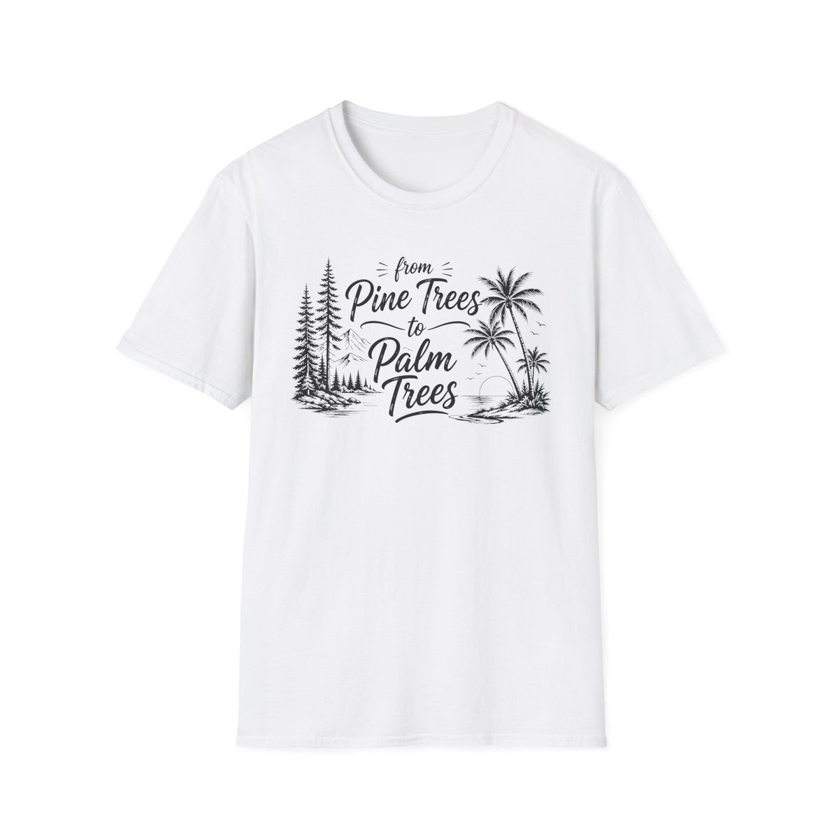 Pine Trees to Palm Trees T-Shirt