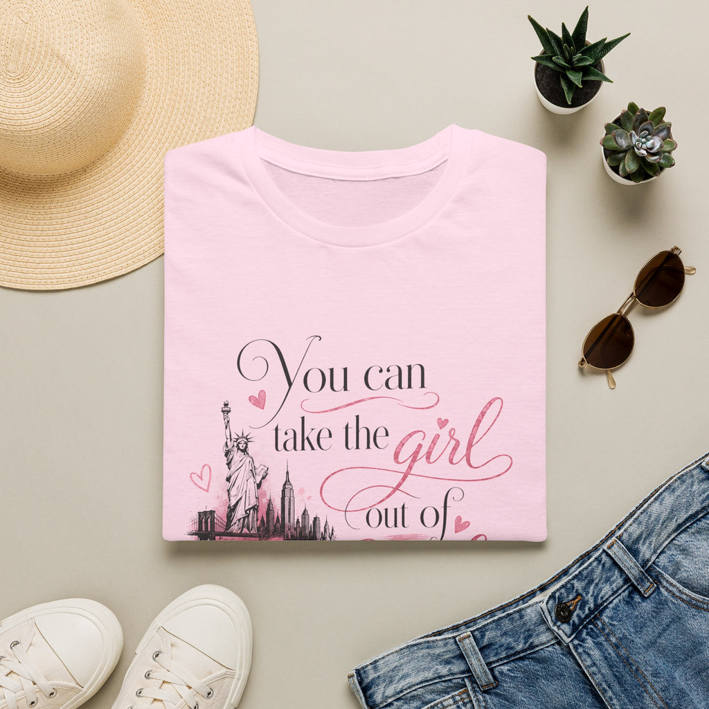 You Can Take the Girl out of NY  T-Shirt