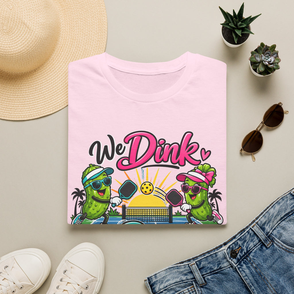 We Dink at Dawn T-Shirt