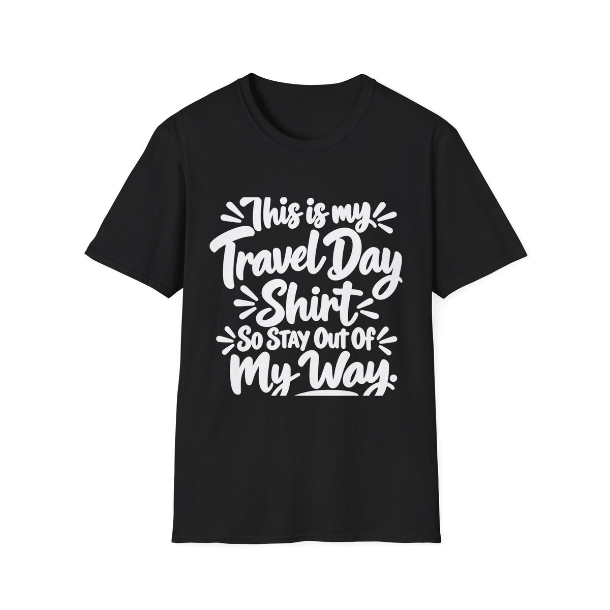 My Travel Day (White Text) T-Shirt