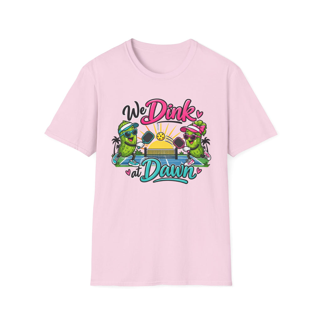 We Dink at Dawn T-Shirt