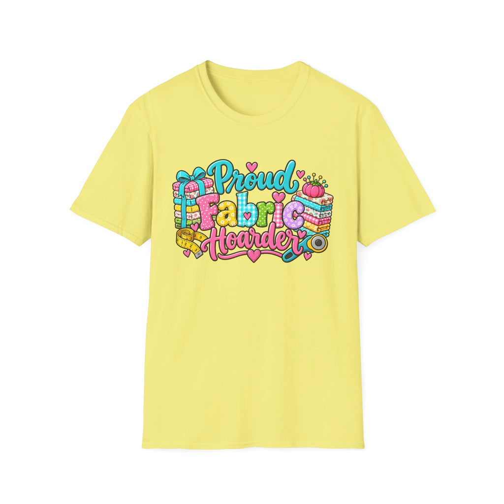 Proud Fabric Hoarder T-Shirt
