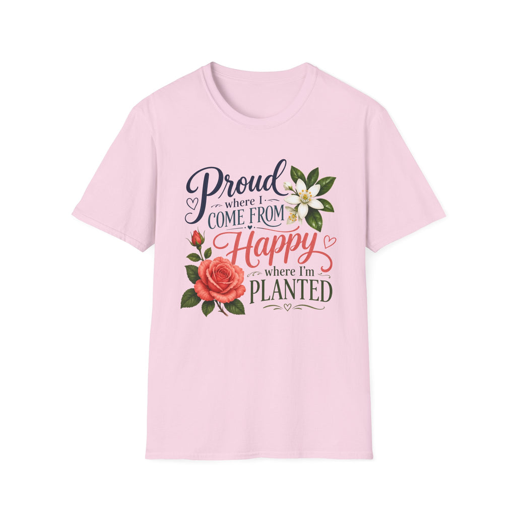 Proud Where I Come From Happy Where I'm Planted T-Shirt