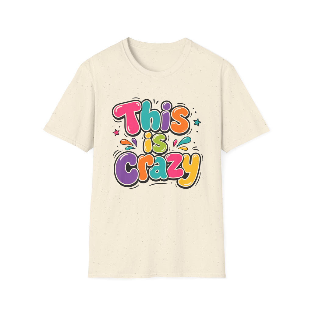 This Is Crazy T-Shirt
