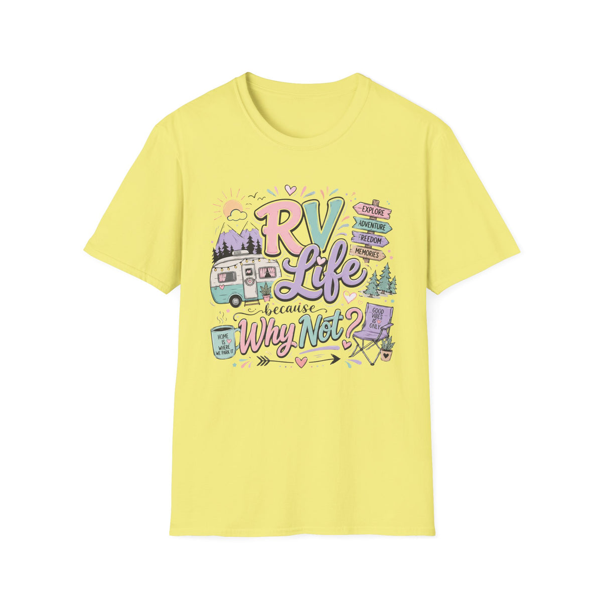 RV Life Cuz Why Not T-Shirt