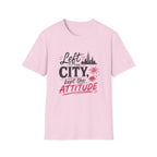Left the City Kept the Attitude T-Shirt