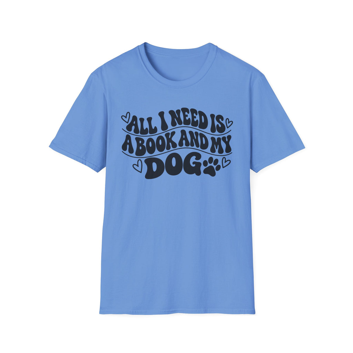 All I Need is a Book & My Dog T-Shirt