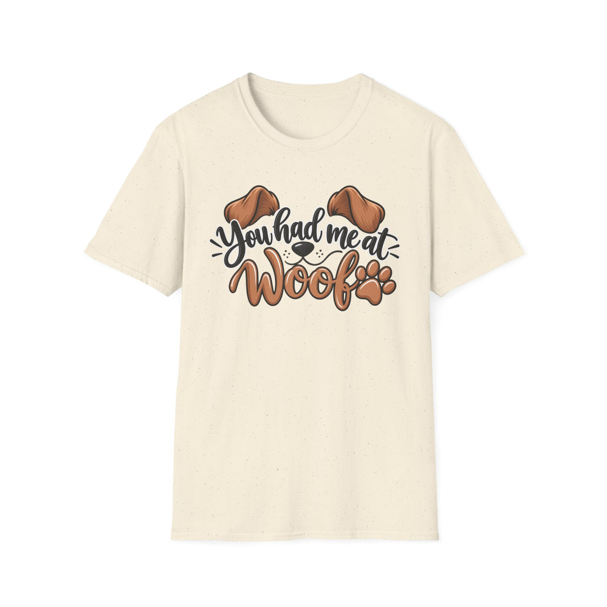 You Had Me at "Woof" T-Shirt