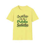I'm Just Here for the Publix Sandwiches T-Shirt