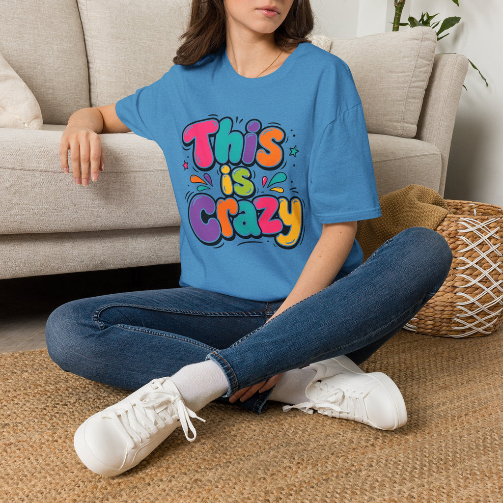 This Is Crazy T-Shirt